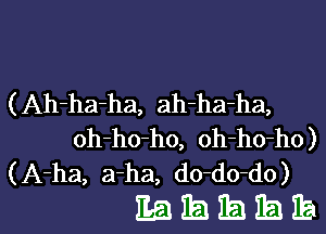 (Ah-ha-ha, ah-ha-ha,
oh-ho-ho, oh-ho-ho)
(A-ha, a-ha, do-do-do)

EBEEIIBIEIEEI