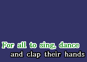 Manama.-

and clap their hands