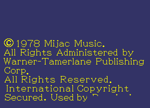 (3)1978 IVIijac Music.

All Rights Administered by
Warner-Tamerlane Publishing
Corp,

All Rights Reserved
International Coprwyright
Secured Used by