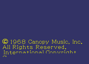 G3) 1968 Canopy Music, Inc.

All Rights Reserved.
InternA ?nnAI( 1nnvr?nh

(V