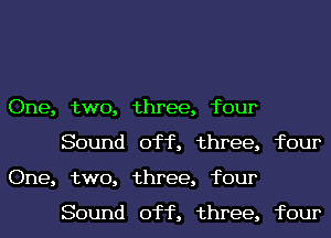 One, two, three, four
Sound off, three, four
One, two, three, four

Sound off, three, four