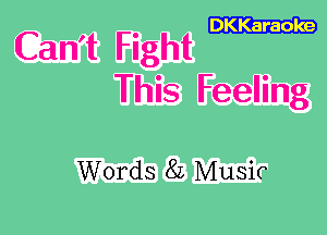 DKKaraoke

Can't Fight
This Feeling

Words 8L Music