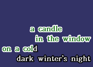 ai

mg m
a old
dark Wintefs night