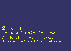 631971
Jobete Music Co., Inc.

All Rights Reserved.

Ih'fDPhA'firWP-AI (.mnvrinhir