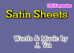 DKKaraoke

Satin Sheets

WWW
W