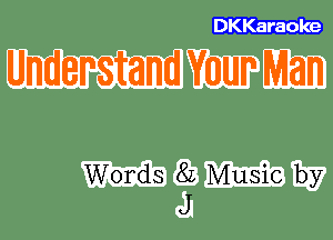 DKKaraoke

Words 82 Music by
J