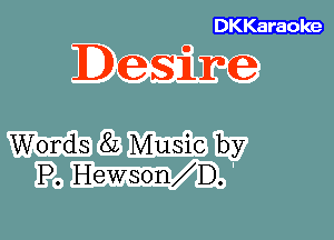 Desire

Words 8L Music by
P. Hewson D.