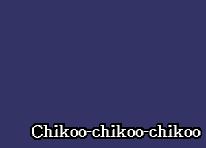 Chikoo-chjkmhikoo