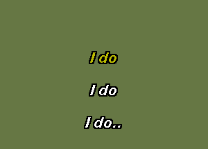 Ida
Ida

I do..