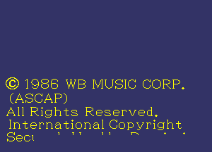 63) 1986 WB MUSIC CORP.
(ASCAP)

All Rights Reserved.
International Copyright.

I

8901