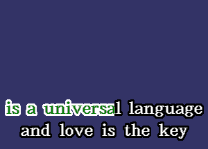 EB E3 m1 language

and love is the key