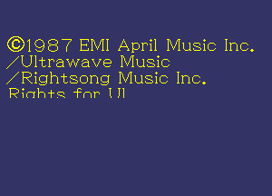 ((3)1987 EMI April Music Inc.
Ultrawave Music

RightSong Music Inc.
Pidth 'Fnr Ill