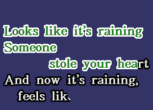 Hmm

Someone

mama

And now ifs raining,
feels lik