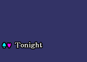 Tonight