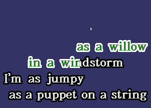 math

E11, a mdstorm

Fm as jumpy
as a puppet on a string