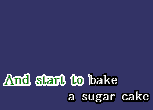 Jkndlafggiklbake

a sugar cake