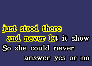 WWW

5.11m 511m Rat it show
So she could never

answer yes Of 110