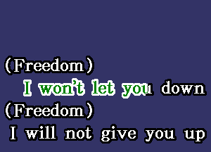 ( Freedom )

it Has 57ml down
( Freedom )

I Will not give you up