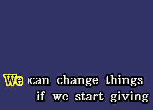 mg can change things
if we start giving