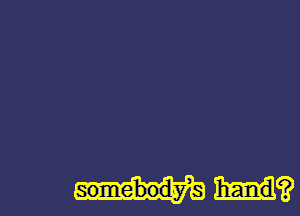 hand?