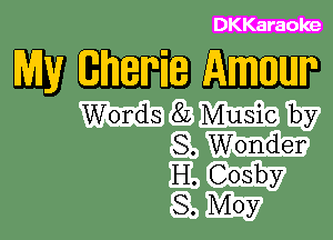 DKKaraoke

WWW

Words 8L Music by
S. Wonder
H. Cosby
8. MO)?