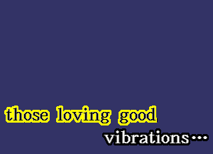 vibration -