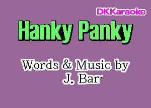 DKKaraoke

Hanky Panky

Mgbmw
JLH