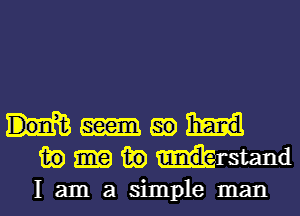 Mae
mutagarstand

I am a simple man