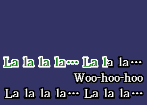 Mhhhmmna 1a---
Woo-hoo-hoo

La la la 1am La la 1am