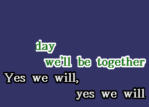 1E1?

mm
Yes we Will,
yes we Will