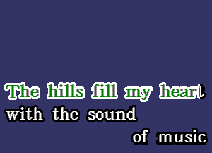 TEE mm 9157 mm
with the sound
of music