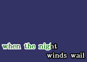 mmmlt

Winds wail