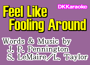 mm
mm

Words 8L Music by
J. P. Pennington
S. LeMaire L. Taylor