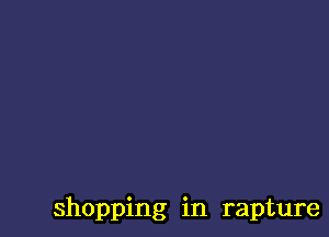 shopping in rapture