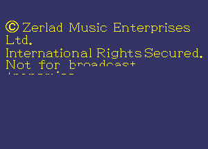 G3)Zerlad Music Enterprises
Ltd.

International Rights Secured.
No-t for.1 bthHDQo-F