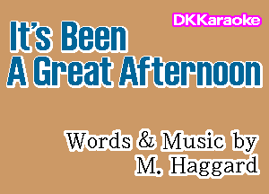 DKKaraole

112,8 Been
A Great MWWIHIIHIW

Words 82 Music by
M. Haggard