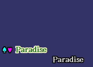 Paradise