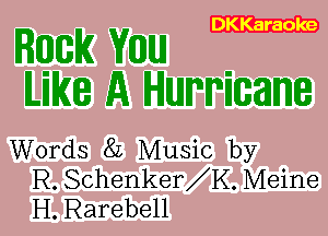 DKKaraole

RIIIIIIBIK VIIIIIUJ
ILiIKlB A Hurricane

Words 82 Music by
R. Schenker K. Meine
H. Rarebell