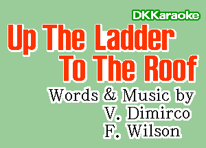 DKKar aole

Um) The lLatdltdlEeIP
Till) The IPEEUJEUJff

Words 82 Music by
V. Dimirco
F. Wilson