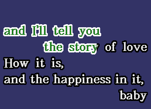 Hmmm
mm of love

How it is,
and the happiness in it,
baby