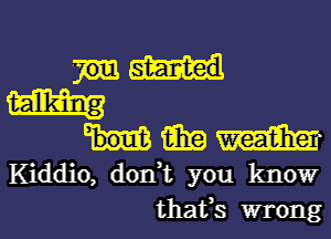 15in m
Kiddio, don,t you know
thafs wrong