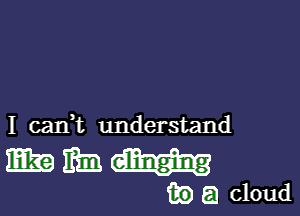 I cani understand

mammali-
we.) cloud