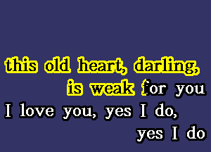 Gib 6113. 31m
EB M for you

I love you, yes I do,
yes I do