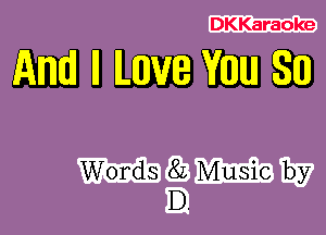 DKKaraoke

Amil ll ILIIWE Wm 80

mgmw