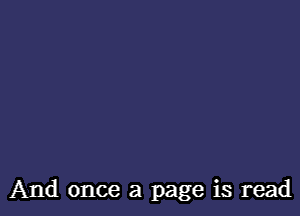 And once a page is read