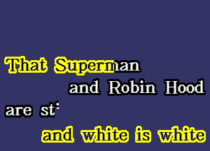 m milan

and Robin Hood
are st3

dWEm