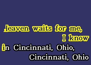 m m 919,
11
En Cincinnati, Ohio,
Cincinnati, Ohio