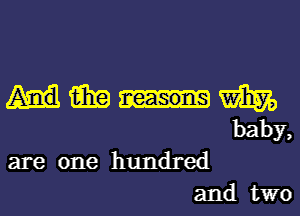 15in W
baby,
are one hundred
and two