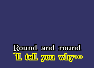 Round and round

magnum