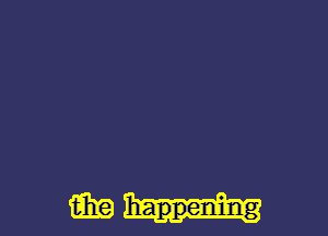 m happening